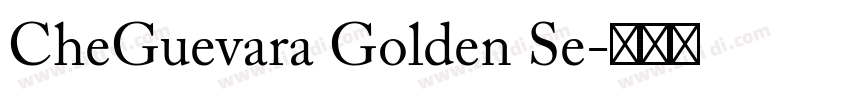 CheGuevara Golden Se字体转换 CheGuevara Golden Se字体转换